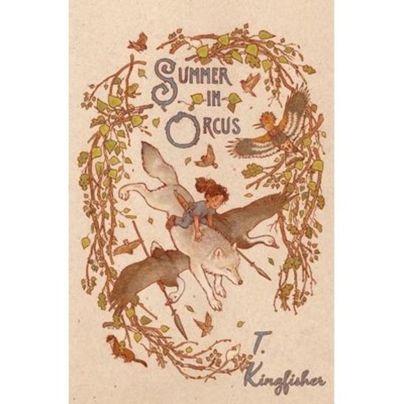 Summer in Orcus -- T. Kingfisher - Picture 1 of 1